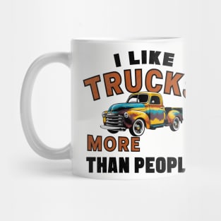 I like trucks more than people Humorous Auto Enthusiast tee 12 Mug